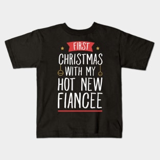 First Christmas with my hot new fiancee Kids T-Shirt